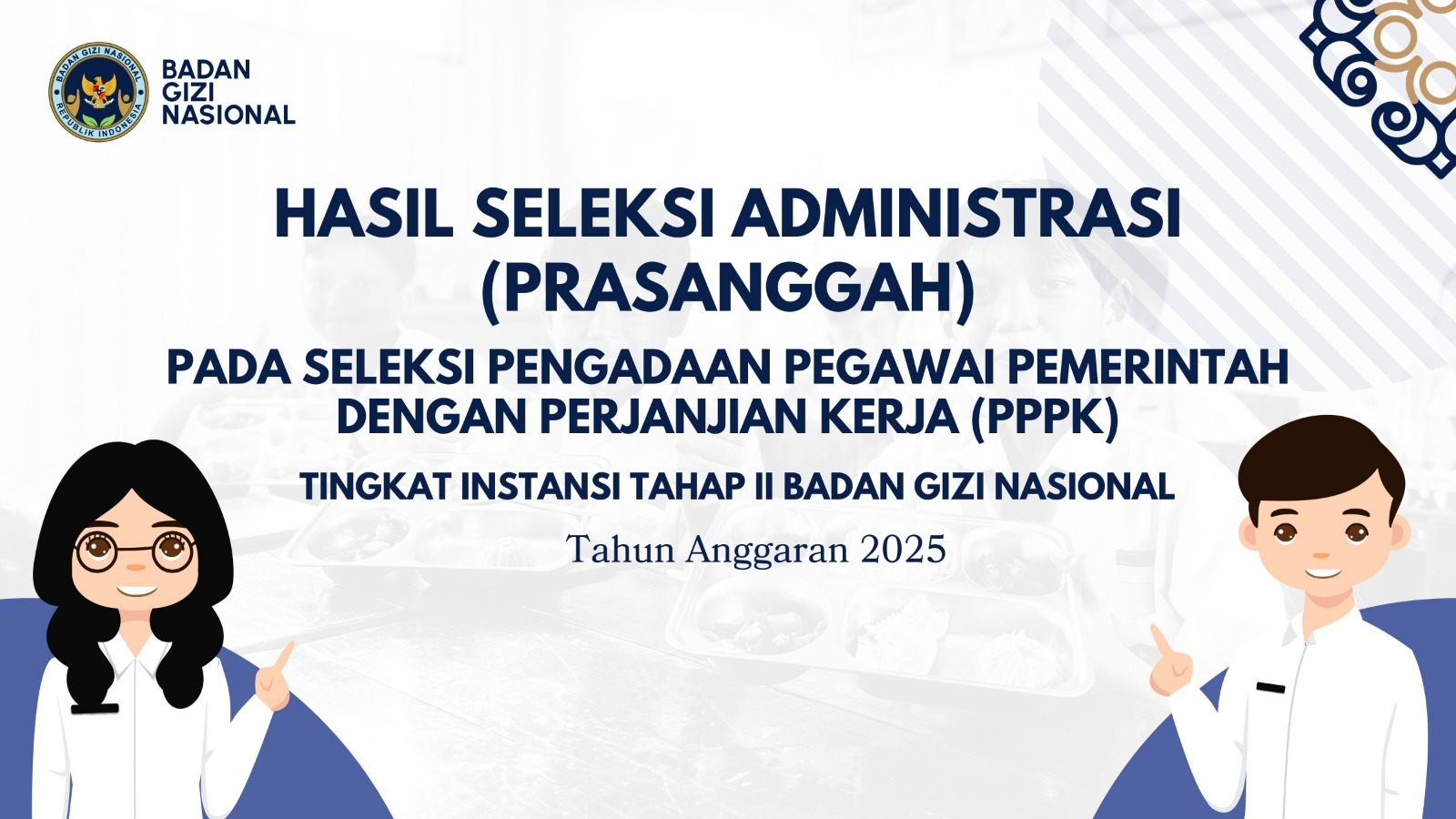 Hasil Seleksi Administrasi (Prasanggah) pada Seleksi Pengadaan Pegawai Pemerintah dengan Perjanjian Kerja (PPPK) Tingkat Instansi Tahap II Badan Gizi Nasional Banda Aceh Tahun Anggaran 2025